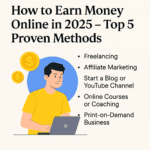 How to Earn Money Online in 2025 – Top 5 Proven Methods